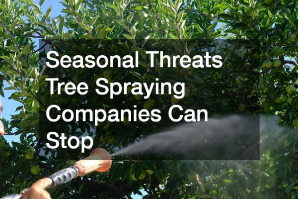 Seasonal Threats Tree Spraying Companies Can Stop